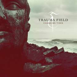Trauma Field : Changing Tides